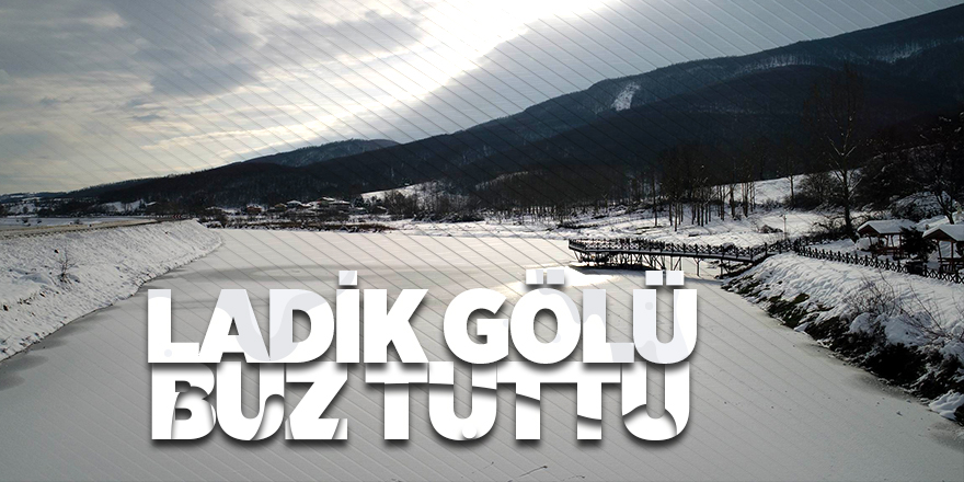 Ladik Gölü buz tuttu