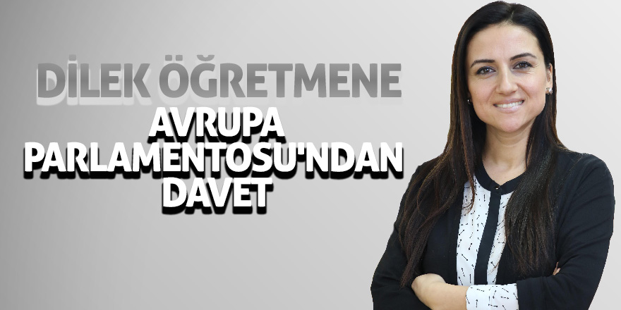 Dilek öğretmene Avrupa Parlamentosu'ndan davet