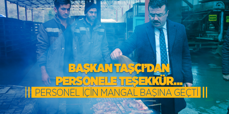 Başkan Taşçı’dan personele teşekkür…