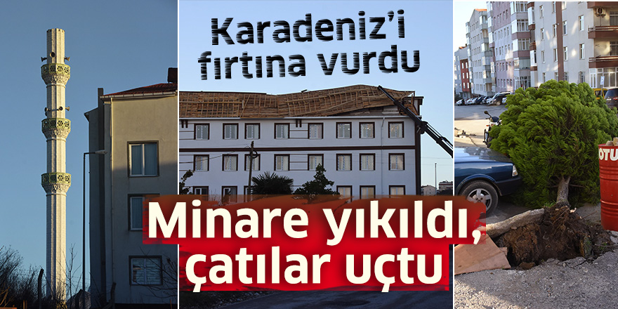 Karadeniz'i fırtına vurdu! Minare yıkıldı, çatılar uçtu