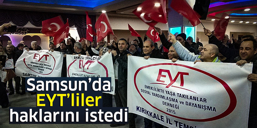 Samsun'da EYT'liler haklarını istedi