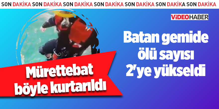 Batan gemide ölü sayısı 2'ye yükseldi