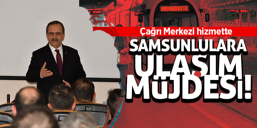 Samsunlulara ulaşım müjdesi!