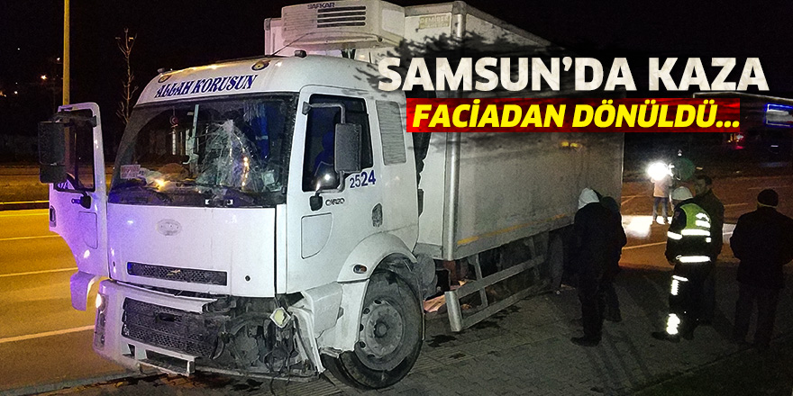 Samsun'da kaza; faciadan dönüldü