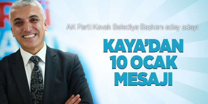 Kaya’dan 10 Ocak mesajı