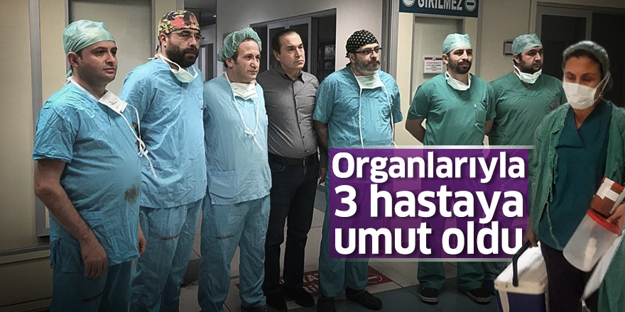 Gülcan Özek organlarıyla 3 hastaya umut oldu