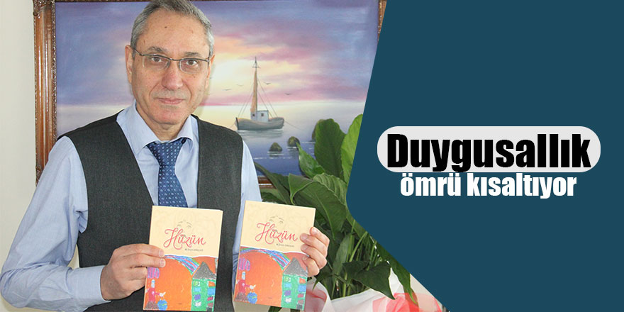 Duygusallık ömrü kısaltıyor