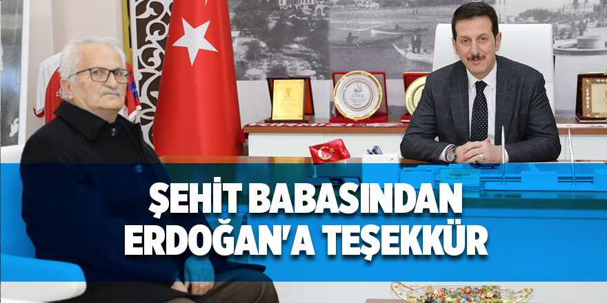 Şehit babasından Erdoğan'a teşekkür