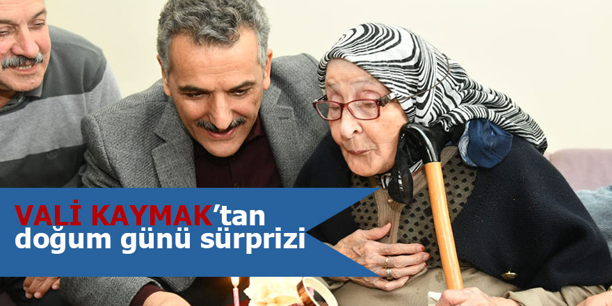 Vali Kaymak'tan doğum günü sürprizi