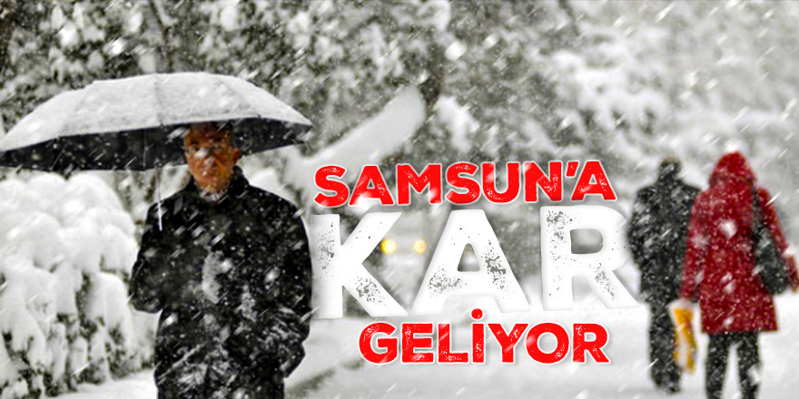 Samsun'a kar geliyor