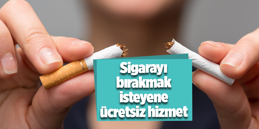 Sigarayı bırakmak isteyene ücretsiz hizmet