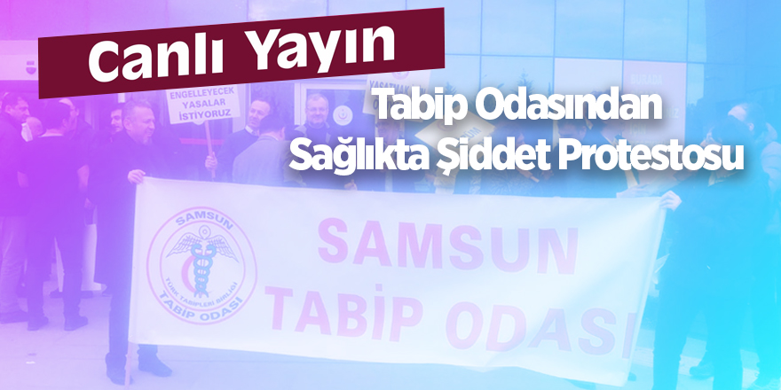 Canlı Yayın | Tabip Odasından Sağlıkta Şiddet Protestosu