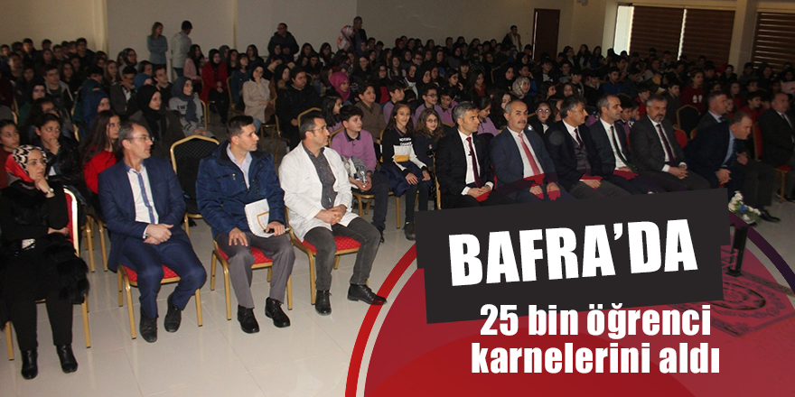 Bafra'da 25 bin öğrenci karnelerini aldı