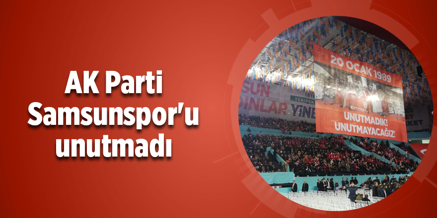 AK Parti Samsunspor'u unutmadı