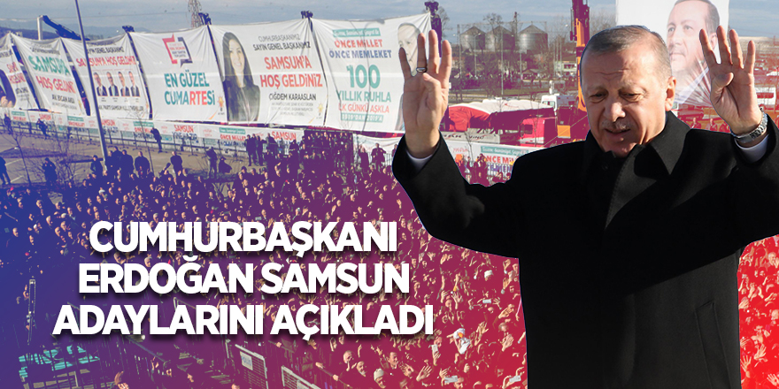 AK Parti Samsun'da ilçe belediye başkan adaylarını açıkladı 