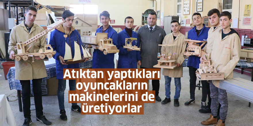 Atıktan yaptıkları oyuncakların makinelerini de üretiyorlar