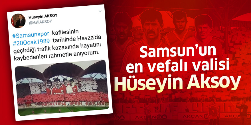 Samsun'un en vefalı valisi Hüseyin Aksoy