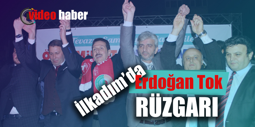 İlkadım’da Erdoğan Tok rüzgarı Miting gibi buluşma