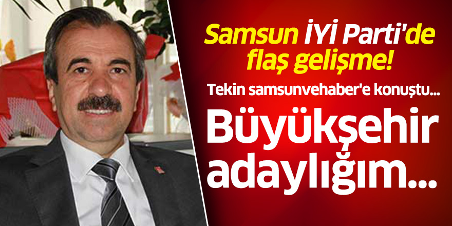 Samsun İYİ Parti'de flaş gelişme