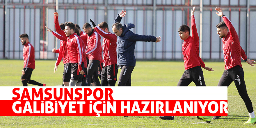 Samsunspor galibiyet için hazırlanıyor 