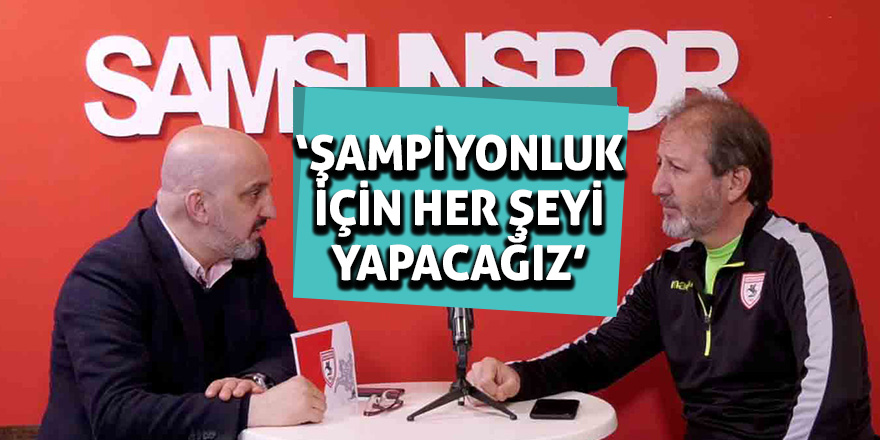 Taner Taşkın: ‘Şampiyonluk için her şeyi yapacağız’