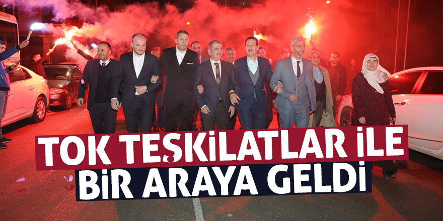 Tok teşkilatlar ile bir araya geldi 