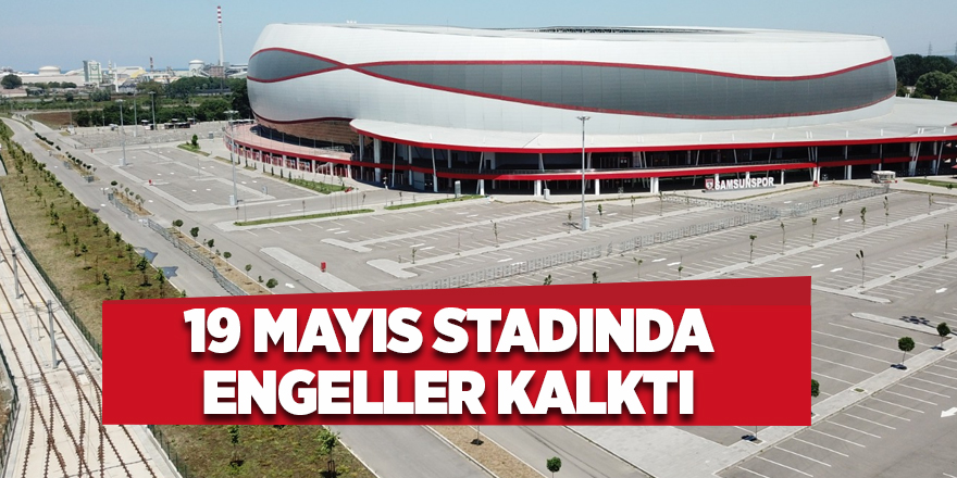 19 Mayıs Stadında engeller kalktı