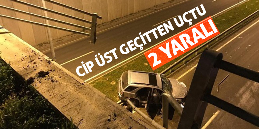 Kontrolden çıkan cip üst geçitten uçtu: 2 yaralı