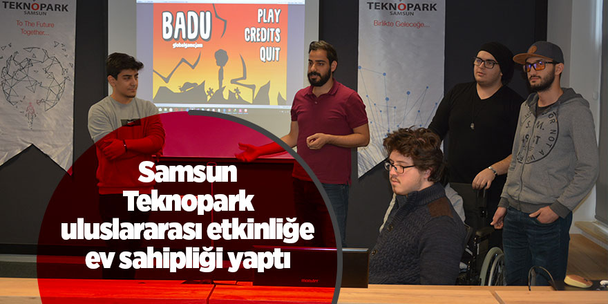 Samsun Teknopark uluslararası etkinliğe ev sahipliği yaptı