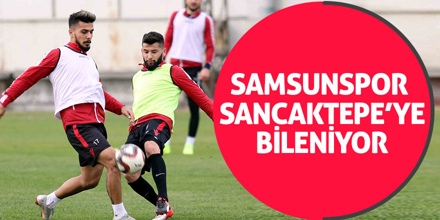 Samsunspor Sancaktepe hazırlıklarını sürdürüyor