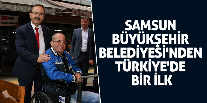 Samsun Büyükşehir Belediyesi'nden Türkiye'de bir ilk