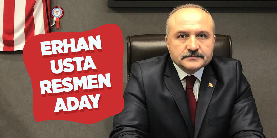 Erhan Usta Resmen Aday