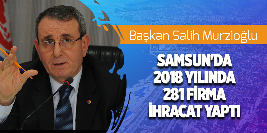 Samsun ihracatta çıta yükseltti