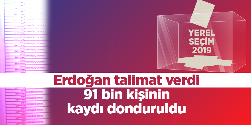 91 bin kişinin kaydı donduruldu