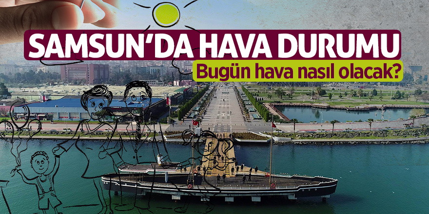 Samsun’da hava durumu 