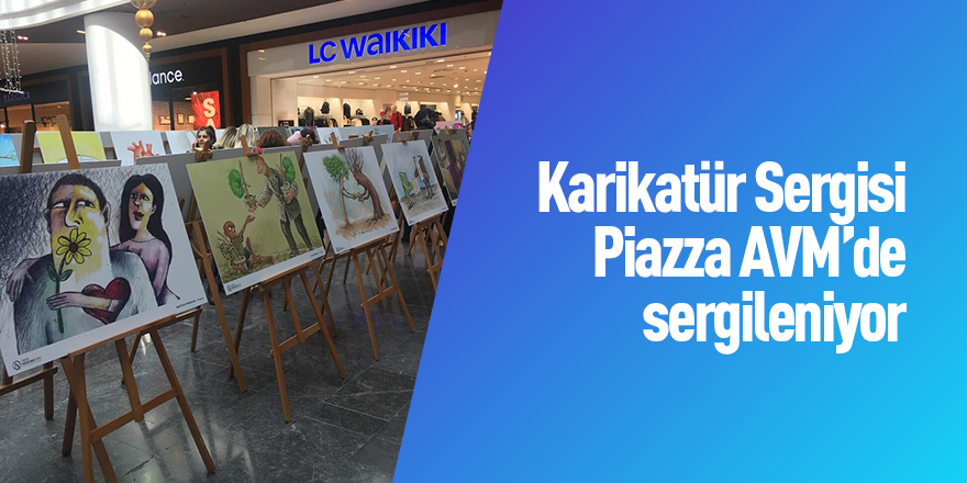 Farkındalık oluşturan sergi Piazza’da