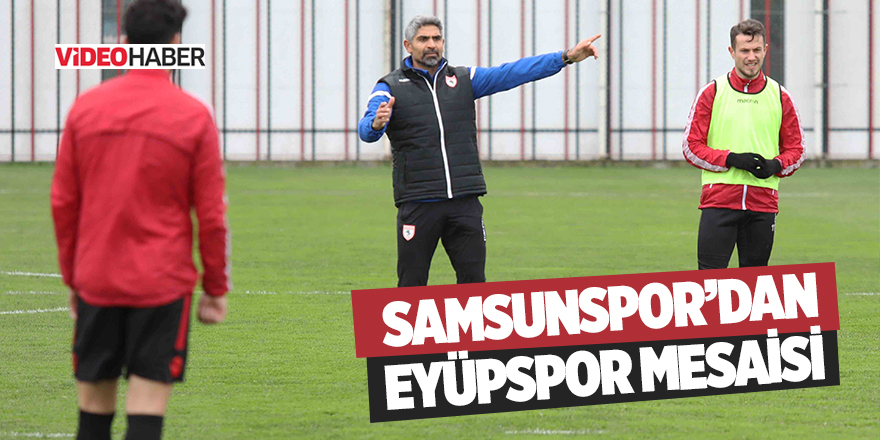 Samsunspor Eyüpspor maçı hazırlıklarını Nuri Asan Tesisleri'nde sürdürüyor