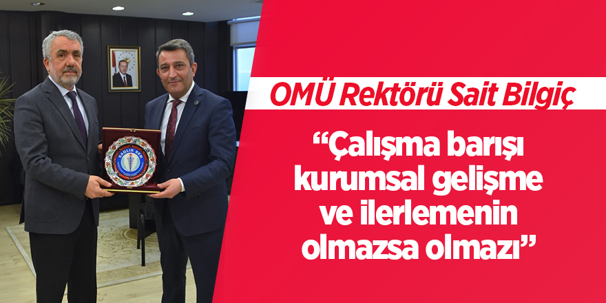 Sağlık-Sen Samsun Şubesi Rektör Bilgiç’i ziyaret etti 