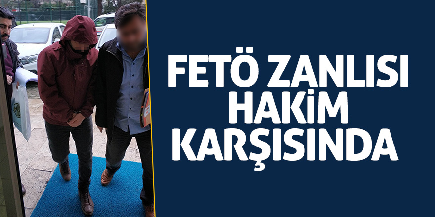 FETÖ'den aranan ve sahte kimlikle yakalanan öğretmen adliyede 