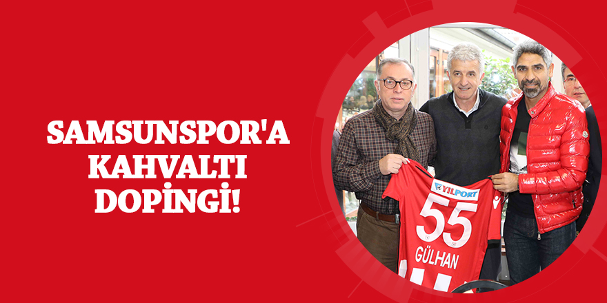 Samsunspor'a Kahvaltı Dopingi!