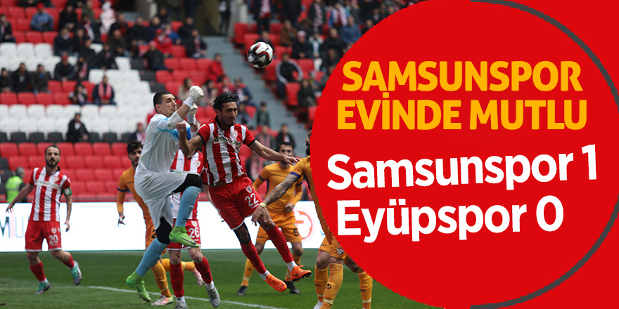 Samsunspor 1- 0 Eyüpspor 