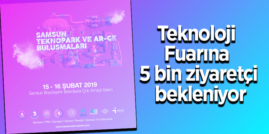 Teknoloji Fuarına 5 bin ziyaretçi bekleniyor