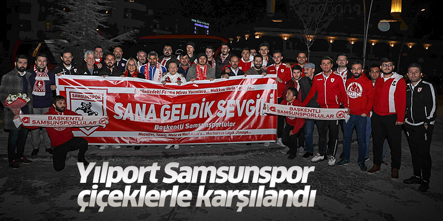 Samsunspor çiçeklerle karşılandı