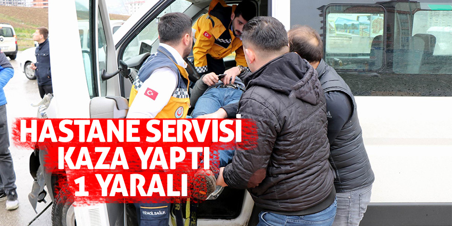 Hastane servis minibüsü ile otomobil çarpıştı: 1 yaralı 