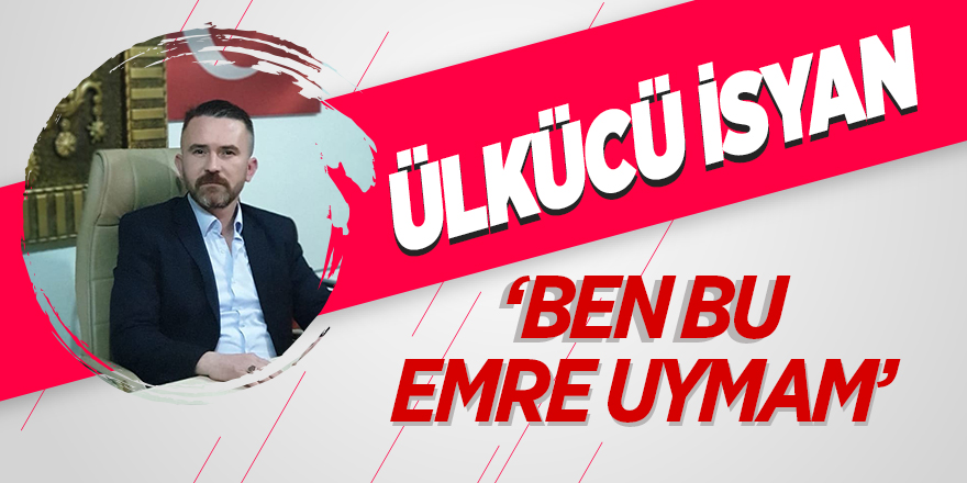 Başkan Arıcı: "Ben bu emre uymam"