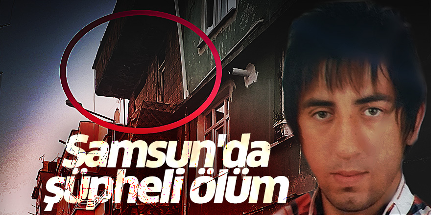 Samsun'da şüpheli ölüm