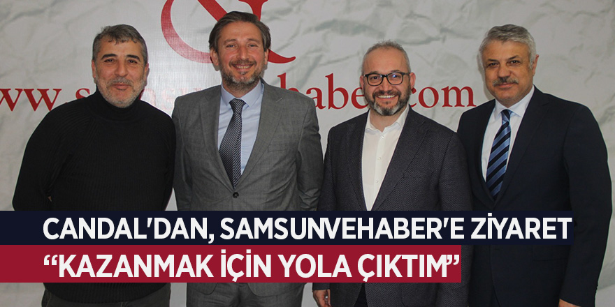 CANDAL'DAN, SAMSUNVEHABER'E ZİYARET