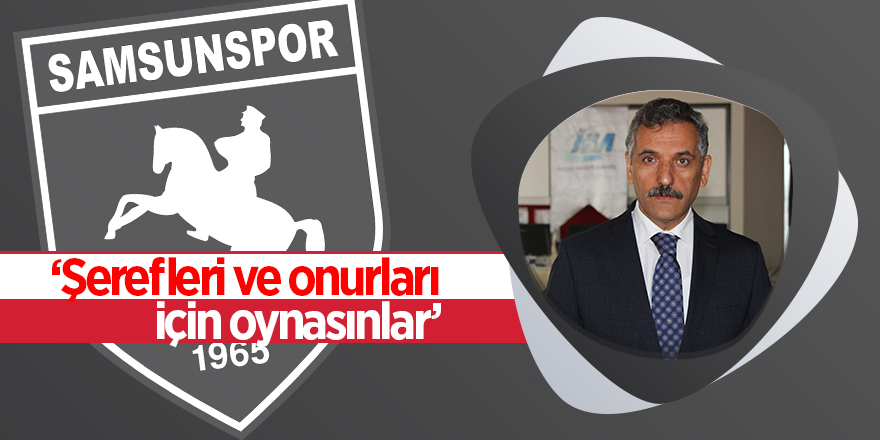 Vali Kaymak: “Şerefleri ve onurları için oynasınlar”