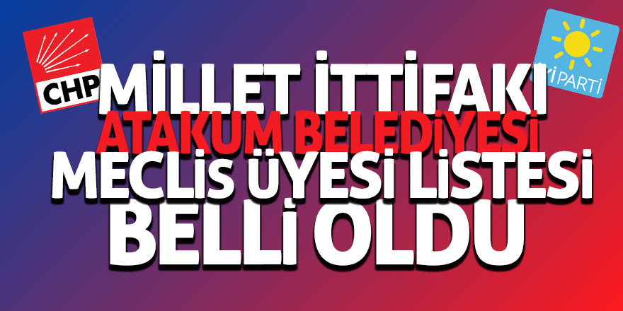 Millet İttifakı Atakum Belediyesi Meclis Üyesi Listesi Belli Oldu