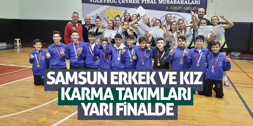 Samsun erkek ve kız karma takımları yarı finalde